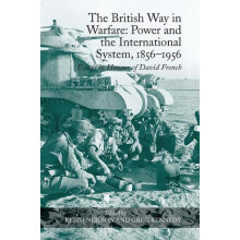 British Way in Warfare Power and the International System 18561956 by