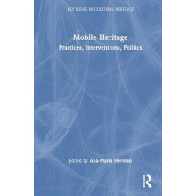 Mobile Heritage Practices Interventions Politics Hardcover Book