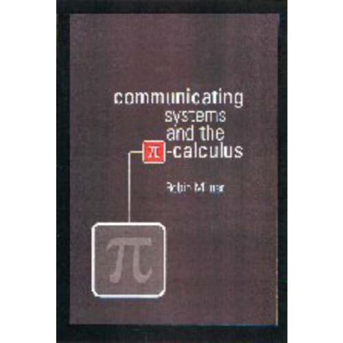 Communicating and Mobile Systems The Pi Calculus by Robin MilnerGullan