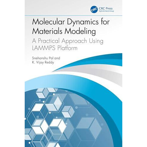 Molecular Dynamics for Materials Modeling A Practical Approach Using L