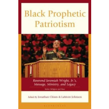 Black Prophetic Patriotism Reverend Jeremiah Wright Jr.s Message Minis