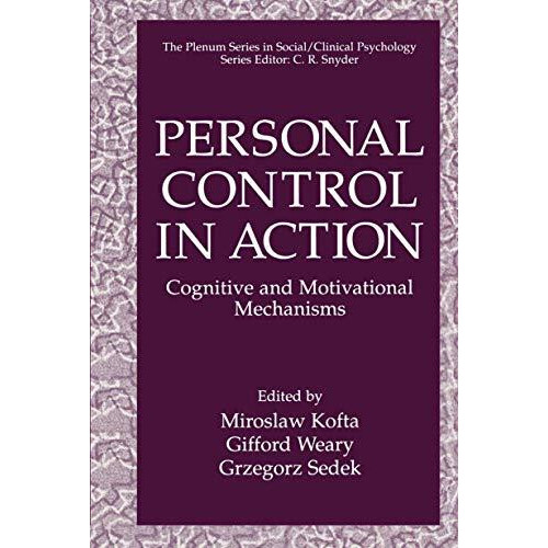 Personal Control in Action Cognitive and Motivational Mechanisms Hardc