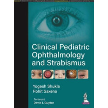Clinical Pediatric Ophthalmology and Strabismus by Yogesh Shukla Hardc