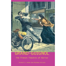 GrandGuignol The French Theatre of Horror by Hand Richard J. Prof. Pap