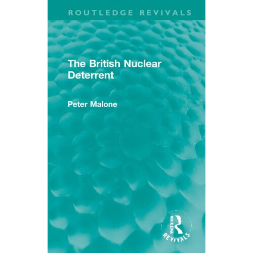 British Nuclear Deterrent by Peter Malone Hardcover Book