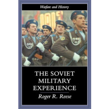 The Soviet Military Experience A History of the Soviet Army 19171991 b