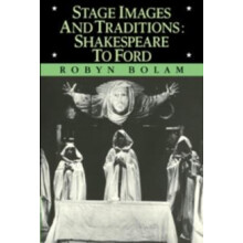 Stage Images and Traditions Shakespeare to Ford by Robyn Bolam Paperba