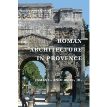Roman Architecture in Provence by Anderson jr. James C. Hardcover Book