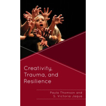 Creativity Trauma and Resilience by Paula Thomson Hardcover Book