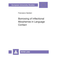 Borrowing of Inflectional Morphemes in Language Contact by Francesco G