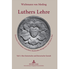 Luthers Lehre Doctrina Christiana zwischen Methodus Religionis und Glo