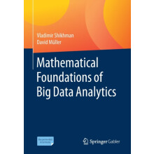 Mathematical Foundations of Big Data Analytics by Vladimir Shikhman Pa
