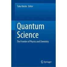 Quantum Science The Frontier of Physics and Chemistry Hardcover Book