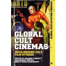 Global Cult Cinemas Decolonizing Cult Film Studies Hardcover Book