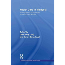 Health Care in Malaysia The Dynamics of Provision Financing and Access
