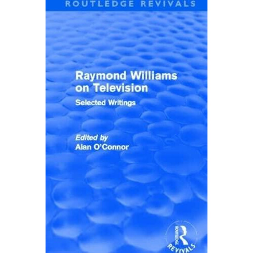Raymond Williams on Television Routledge Revivals by Raymond Williams