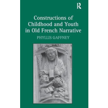Constructions of Childhood and Youth in Old French Narrative by Phylli