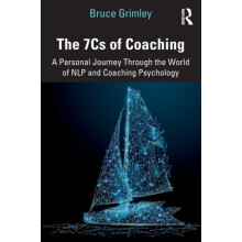 The 7Cs of Coaching A Personal Journey Through the World of NLP and Co