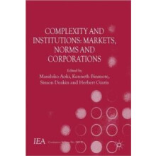 Complexity and Institutions Markets Norms and Corporations Paperback B