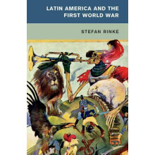 Latin America and the First World War by Stefan Rinke Hardcover Book