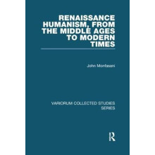 Renaissance Humanism from the Middle Ages to Modern Times by John Monf