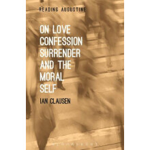 On Love Confession Surrender and the Moral Self by Ian Clausen Paperba