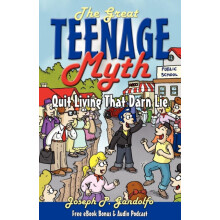 The Great Teenage Myth Stop Living That Darn Lie by Joseph Gandolfo Pa