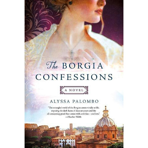 Borgia Confessions by ALYSSA PALOMBO Paperback Book