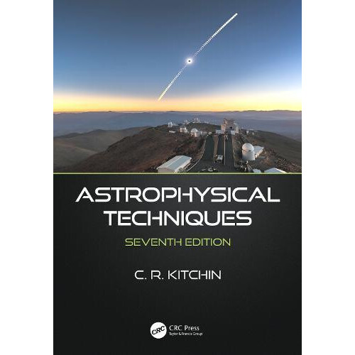 Astrophysical Techniques by C.R. Kitchin Paperback Book