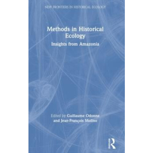 Methods in Historical Ecology Insights from Amazonia Hardcover Book