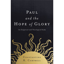 The Paul and the Hope of Glory An Exegetical and Theological Study by