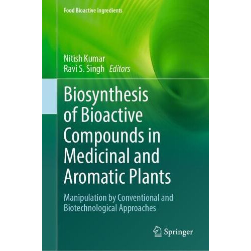 Biosynthesis of Bioactive Compounds in Medicinal and Aromatic Plants M