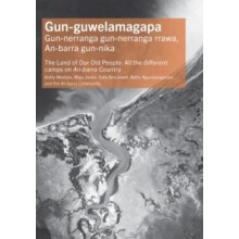 Gunguwelamagapa The Land of Our Old People All the different camps on