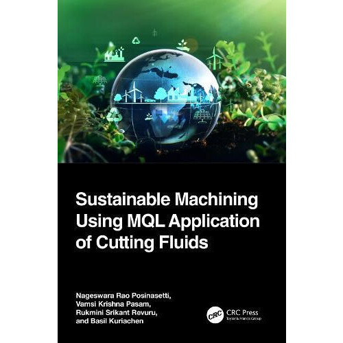 Sustainable Machining Using MQL Application of Cutting Fluids by Nages