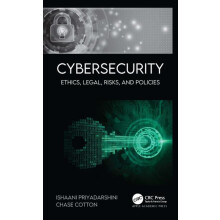 Cybersecurity Ethics Legal Risks and Policies by Ishaani Priyadarshini