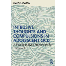Intrusive Thoughts and Compulsions in Adolescent OCD by Marcus Lewton