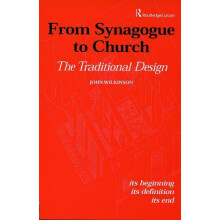 From Synagogue to Church The Traditional Design Its Beginning its Defi