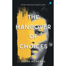 The Hangover of Choices by Deepa nbsp Agarwal Paperback Book