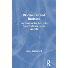 Biomimicry and Business How Companies Are Using Natures Strategies to