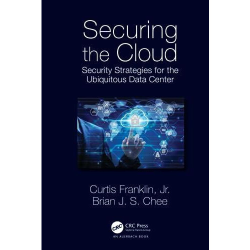 Securing the Cloud Security Strategies for the Ubiquitous Data Center