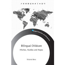 Bilingual Childcare Hitches Hurdles and Hopes by Victoria Benz Hardcov