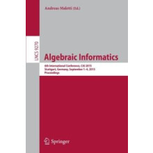 Algebraic Informatics 6th International Conference CAI 2015 Stuttgart