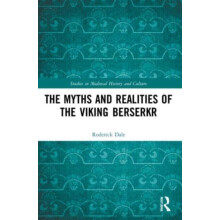 The Myths and Realities of the Viking Berserkr by Roderick Dale Paperb