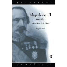 Napoleon III and the Second Empire by Roger D. Price Hardcover Book