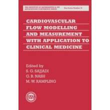 Cardiovascular Flow Modelling and Measurement with Application to Clin