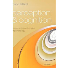Perception and Cognition Essays in the Philosophy of Psychology by Gar