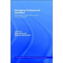 Managing Professional Identities Knowledge Performativities and the Ne