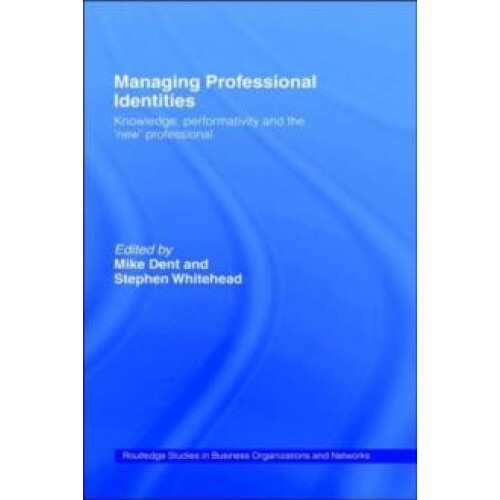 Managing Professional Identities Knowledge Performativities and the Ne