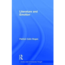 Literature and Emotion by Patrick Hogan Hardcover Book