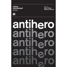 Crime Uncovered Antihero Paperback Book